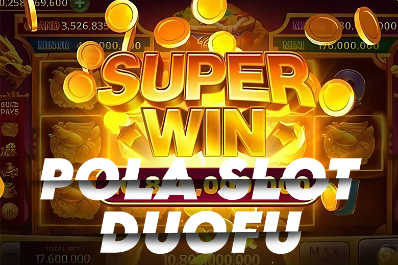 POLA SLOT DUOFU 2025